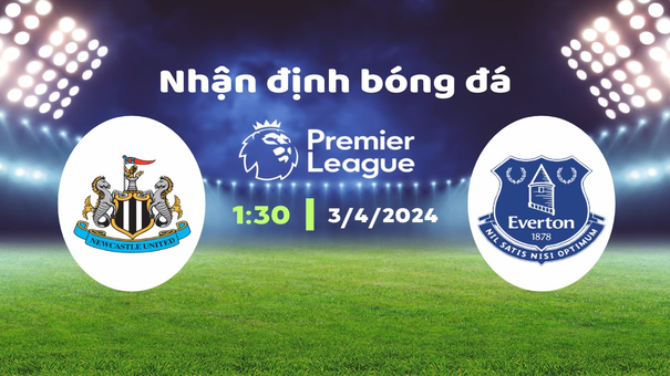 Nhận định Newcastle vs Everton (01h30 ngày 3/4): “Chích chòe” bứt tốc. Hãy đến SHBET cá cược bóng đá để biết thêm thông tin nhé .