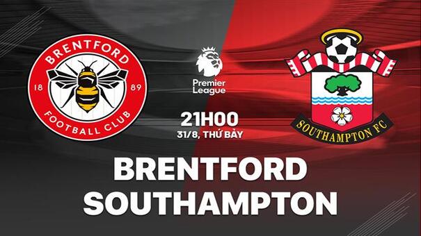 Nhận định Brentford vs Southampton 21h00 ngày 31/8 (Premier League 2024/25). Hãy đến SHBET thể thao trực tuyến.