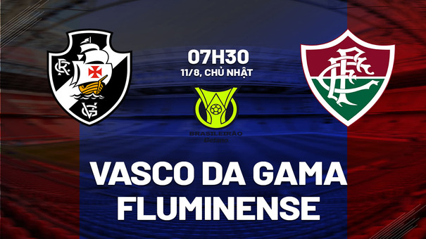 Nhận định Vasco da Gama vs Fluminense 7h30 ngày 11/8 (VĐQG Brazil 2024). Hãy đến SHBET thể thao trực tuyến .