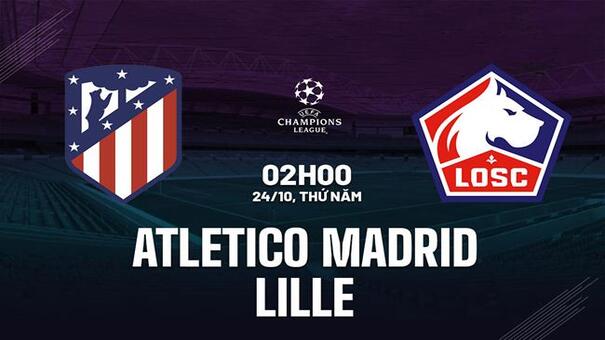 Nhận định Atletico Madrid vs Lille (02h00 ngày 24/10): Hiểm họa ở Madrid. Hãy đến SHBET thể thao trực tuyến.