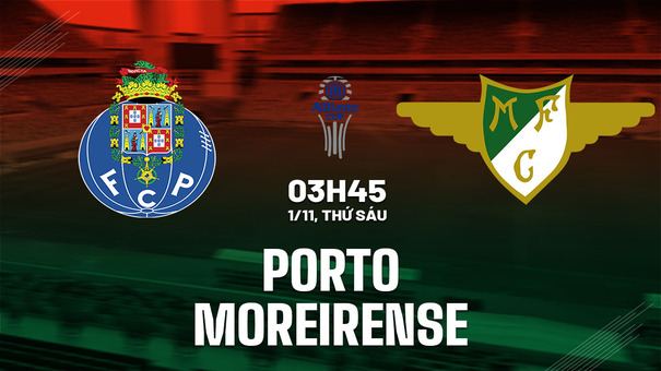 Nhận định bóng đá Porto vs Moreirense 3h45 ngày 1/11 (Cúp Liên đoàn BĐN 2024/25). Hãy đến SHBET thể thao trực tuyến.