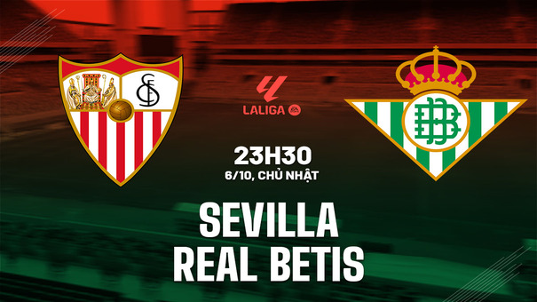 Nhận định bóng đá Sevilla vs Real Betis 23h30 ngày 6/10 (La Liga 2024/25). Hãy đến SHBET thể thao trực tuyến .